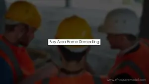 Bay Area Home Remodelers – ADU Contractor in San Francisco, CA